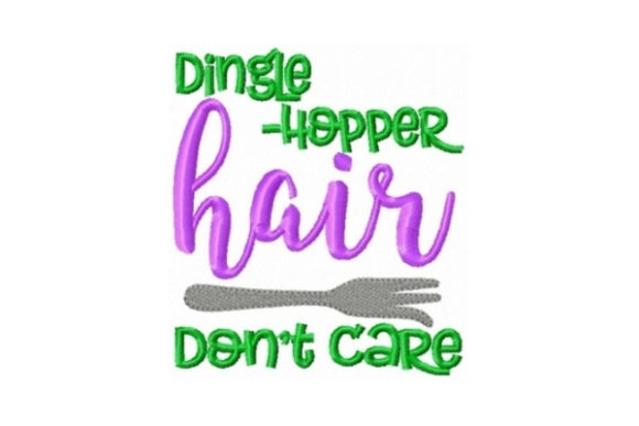 Dingle Hopper Hair Don’t Care